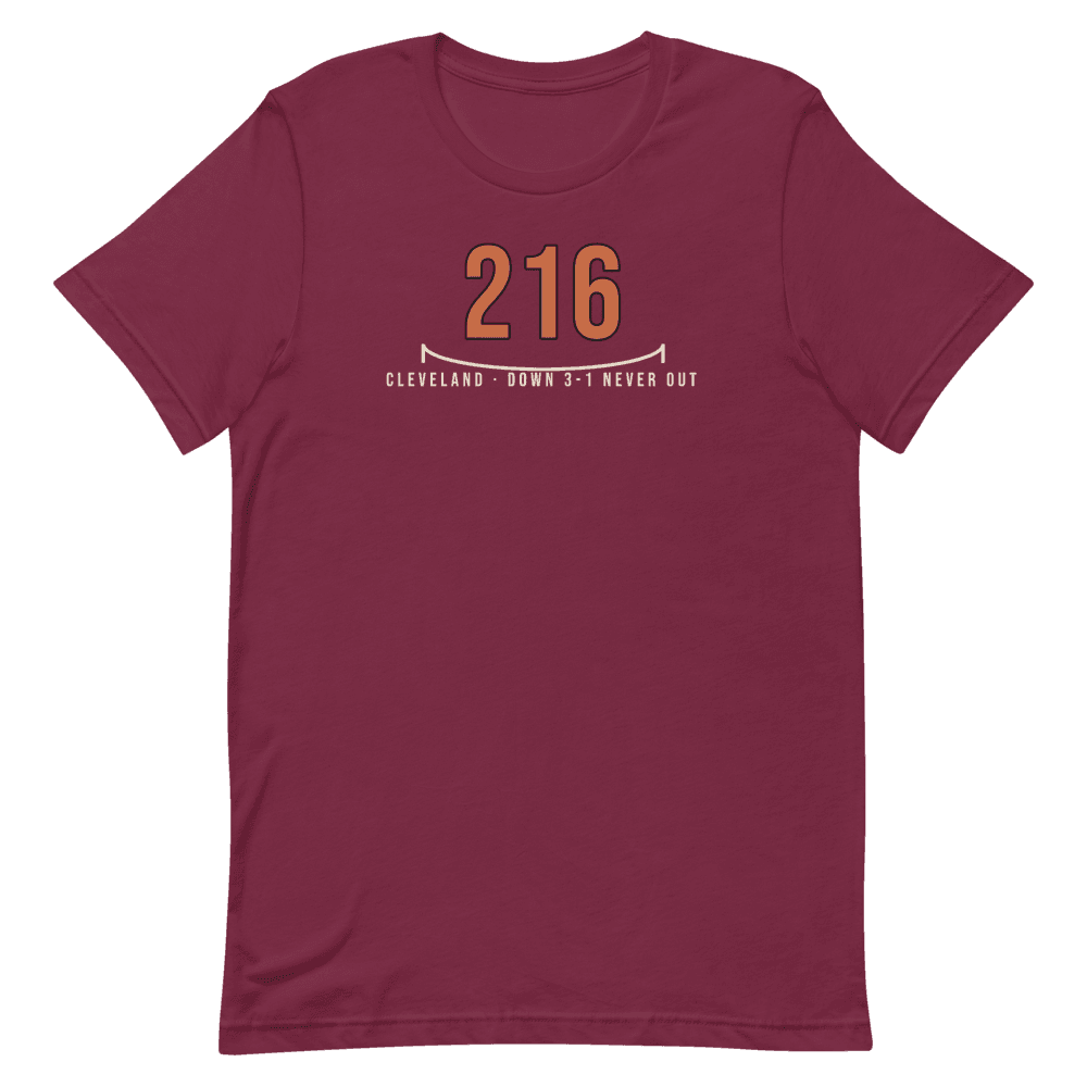 Cleveland 216 Basketball Down 3-1 Never Out — Maroon T-Shirt