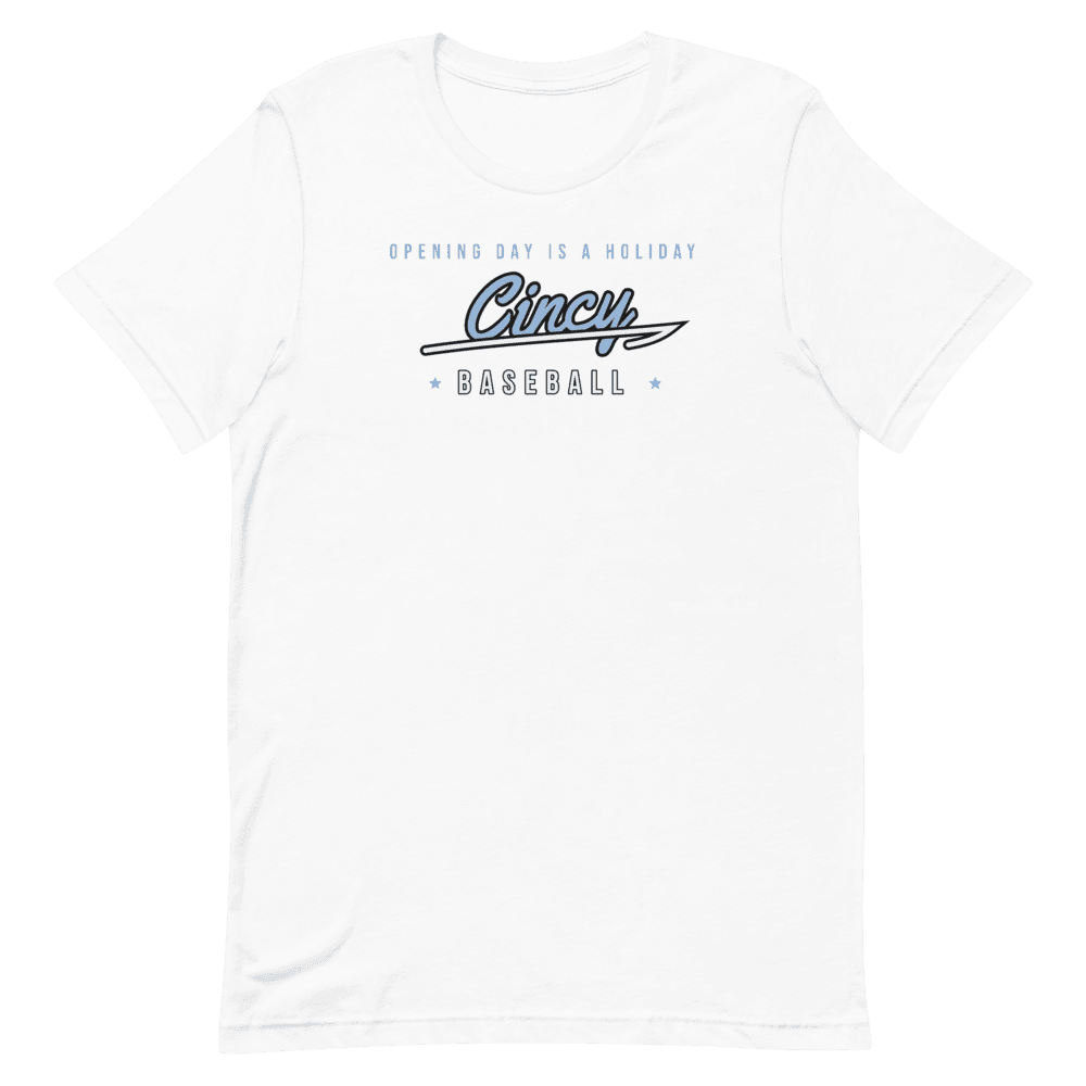 Cincinnati Opening Day Is a Holiday Baseball on White T-Shirt