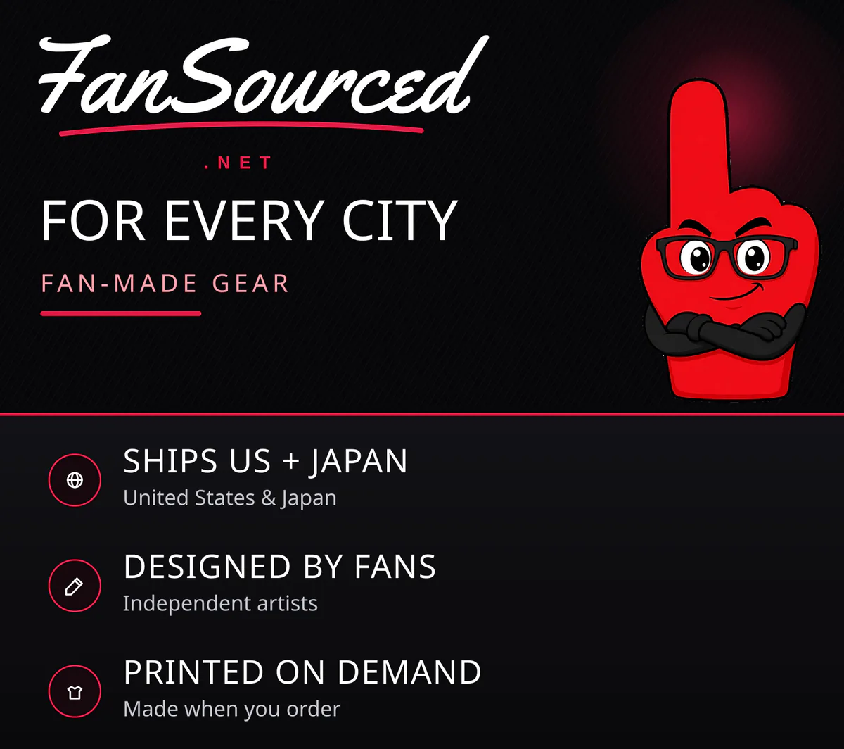FanSourced.net — fan-made gear for every city. Ships to the US and Japan. Designed by fans, printed on demand. Frank, the foam-finger mascot.