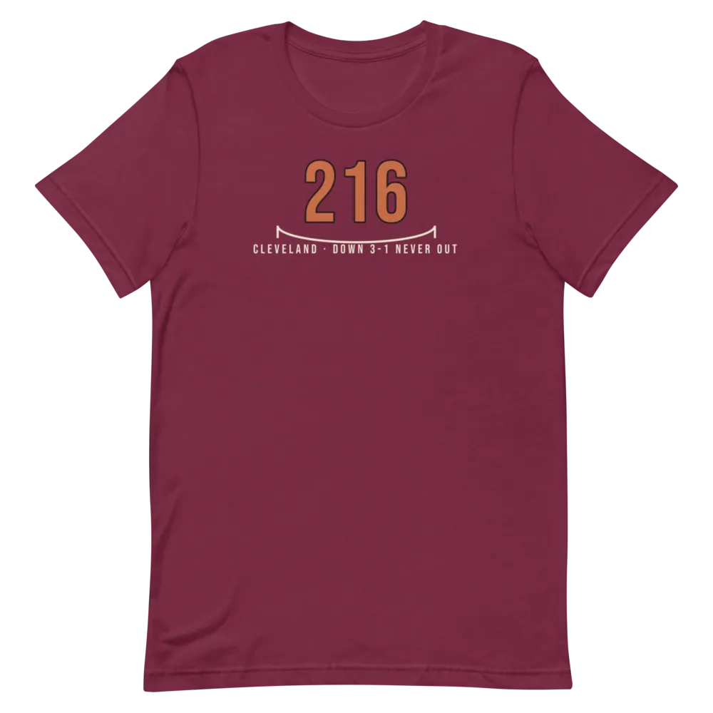 Cleveland 216 Basketball Down 3-1 Never Out — Maroon T-Shirt